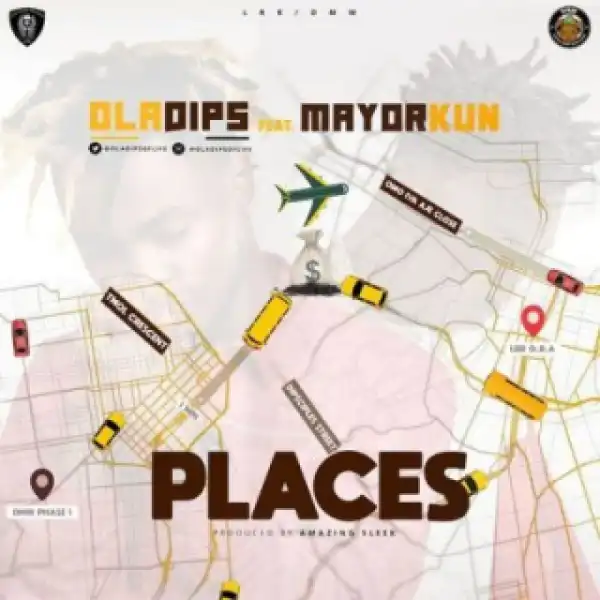 Oladips - Places Ft. Mayorkun